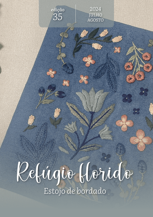 E-book edição 35 -Refúgio Florido | Estojo de bordado