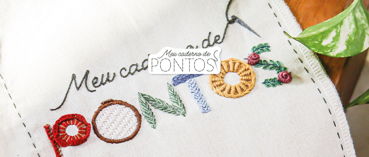Aprenda, pratique e relembre os pontos de bordado livre com o nosso Caderno de Pontos