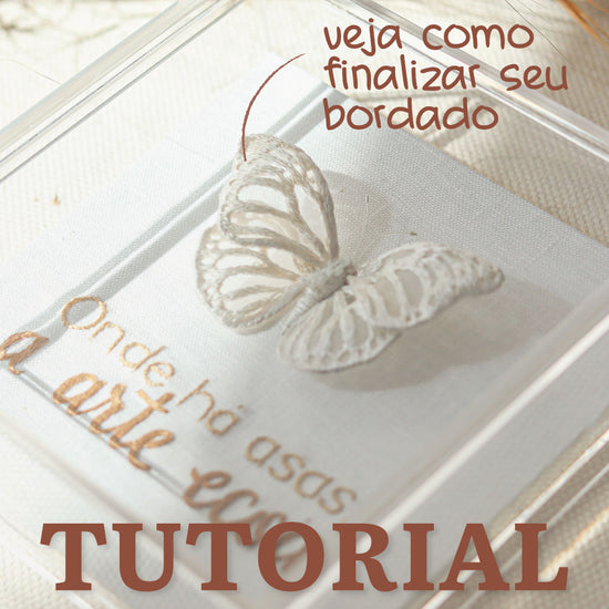 Tutorial de como finalizar seu bordado em nossa moldura